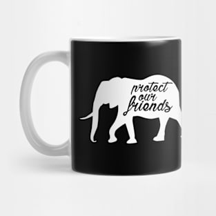 protect our friends - elephant Mug